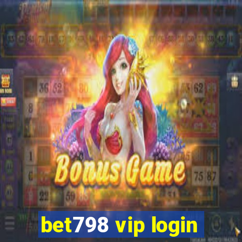 bet798 vip login